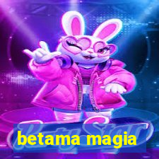 betama magia